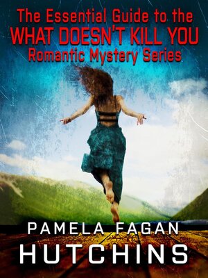 cover image of The Essential Guide to the What Doesn't Kill You Romantic Mystery Series